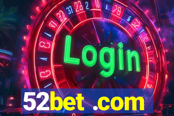 52bet .com